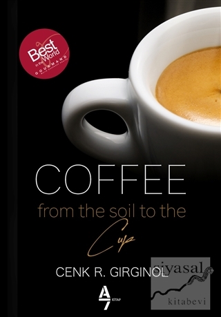 Coffee From The Soil To The Cup Cenk R. Girginol