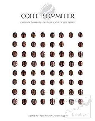 Coffee Sommelier: A Voyage Through Culture and Rites of Coffee (Ciltli