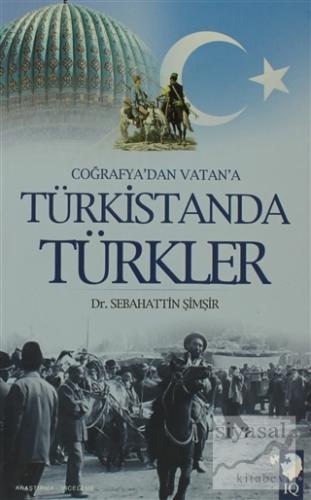 Coğrafya'dan Vatan'a Türkistanda Türkler Sebahattin Şimşir