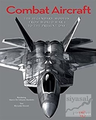 Combat Aircraft: The Legendary Models from World War I to the Present 