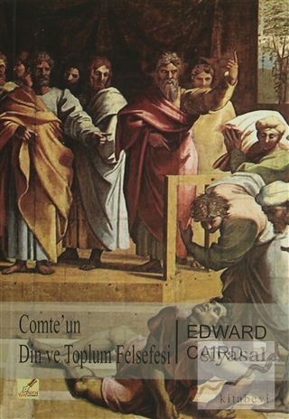 Comte'un Din ve Toplum Felsefesi Edward Caird