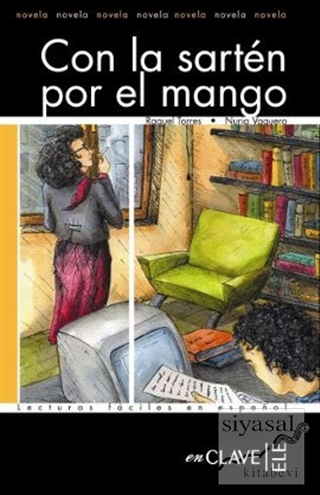 Con la Sarten por el Mango (LFEE Nivel-3) İspanyolca Okuma Kitabı Raqu