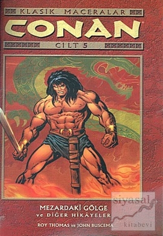 Conan Klasik Maceralar Cilt: 5 Mezardaki Gölge ve Diğer Hikayeler Roy 