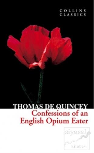 Confessions of an English Opium Eater Thomas De Quincey