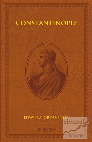 Constantinople (Özel Baskı) (Ciltli) Edwin A. Grosvenor