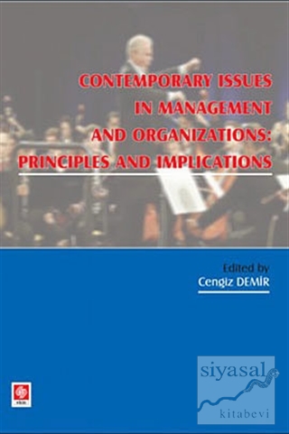 Contemporary Issues In Management and Organizations: Principles and Im