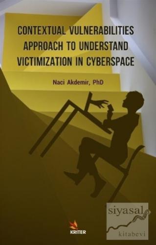 Contextual Vulnerabilities Approach To Understand Victimization In Cyb