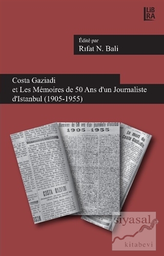 Costa Gaziadi et Les Memoires de 50 Ans d'un Journaliste d'Istanbul (1
