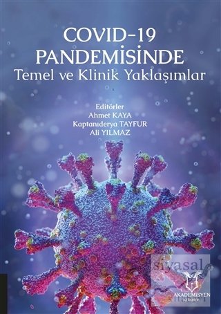 COVID-19 Pandemisinde Temel ve Klinik Yaklaşımlar Ahmet Kaya