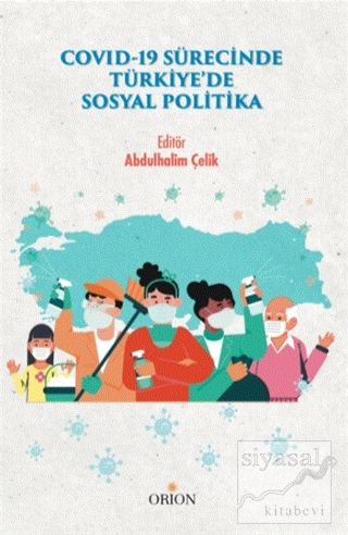 Covid-19 Sürecinde Türkiye'de Sosyal Politika Abdulhalim Çelik