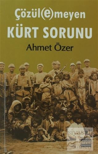 Çözül(e)meyen Kürt Sorunu Ahmet Özer