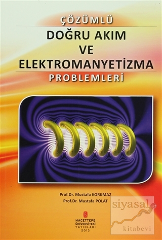 Çözümlü Doğru Akım ve Elektromanyetizma Problemleri Mustafa Polat