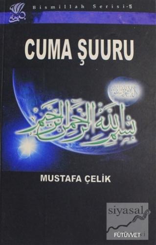 Cuma Şuuru Mustafa Çelik