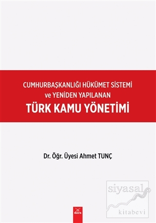 Cumhurbaşkanlığı Hükümet Sistemi ve Yeniden Yapılanan Türk Kamu Yöneti