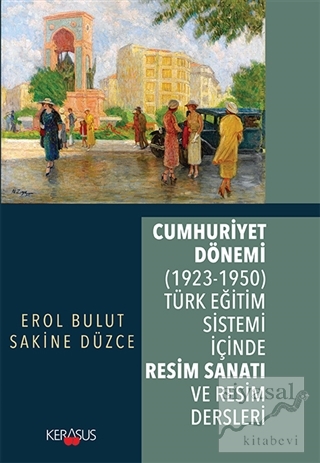Cumhuriyet Dönemi (1923 - 1950) Türk Eğitim Sistemi İçinde Resim Sanat