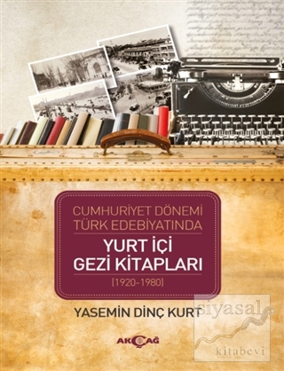 Cumhuriyet Dönemi Türk Edebiyatında Yurt İçi Gezi Kitapları (1920-1980
