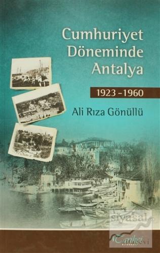 Cumhuriyet Döneminde Antalya Ali Rıza Gönüllü