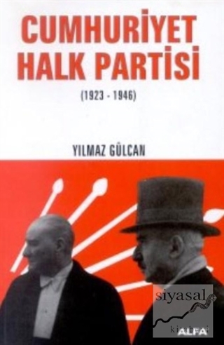 Cumhuriyet Halk Partisi (1923-1946) Yılmaz Gülcan