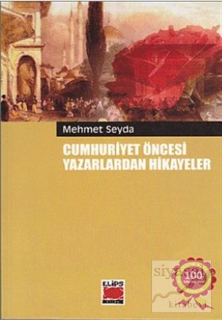 Cumhuriyet Öncesi Yazarlardan Hikayeler Mehmet Seyda
