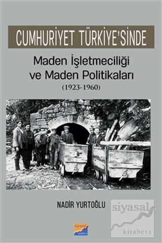 Cumhuriyet Türkiye'sinde Maden İşletmeciliği ve Maden Politikaları (19
