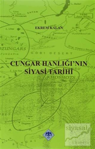 Cungar Hanlığı'nın Siyasi Tarihi Ekrem Kalan