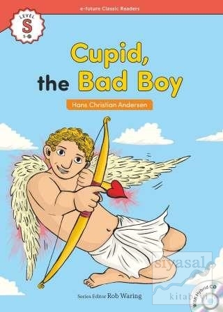 Cupid, the Bad Boy Hans Christian Andersen
