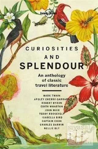 Curiosities and Splendour: An Anthology of Classic Travel Literature (