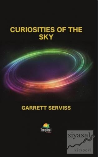 Curiosities of the Sky Garrett Serviss