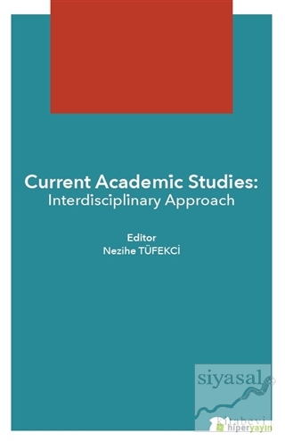 Current Academic Studies: Interdisciplinary Approach Nezihe Tüfekçi