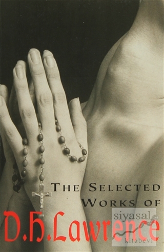 D. H. Lawrence - The Selected Works Of David Herbert Richards Lawrence