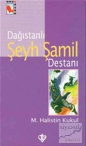 Dağıstanlı Şeyh Şamil Destanı M. Halistin Kukul