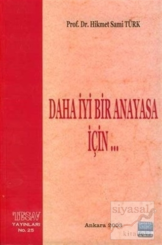 Daha İyi Bir Anayasa İçin Hikmet Sami Türk