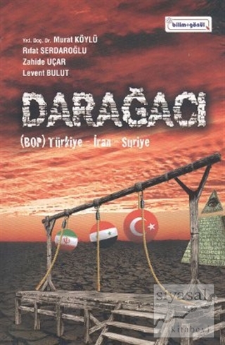 Darağacı: Türkiye - İran - Suriye Rıfat Serdaroğlu
