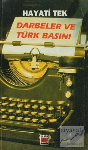 Darbeler ve Türk Basını Hayati Tek