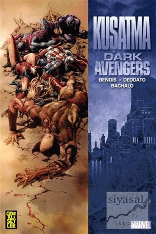 Dark Avengers İntikamcılar Cilt: 3 - Kuşatma Brian Michael Bendis