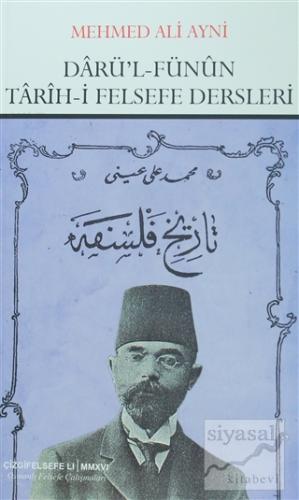 Darü'l Fünun Tarih-i Felsefe Dersleri Mehmed Ali Ayni
