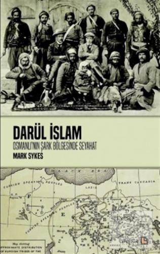 Darül İslam - Osmanlının Şark Bölgelerine Seyahat Edward G. Brownie