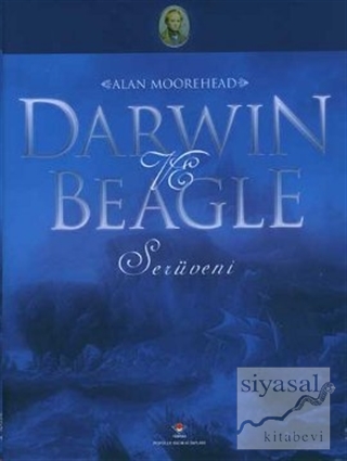 Darwin ve Beagle Serüveni (Ciltli) Alan Moorehead