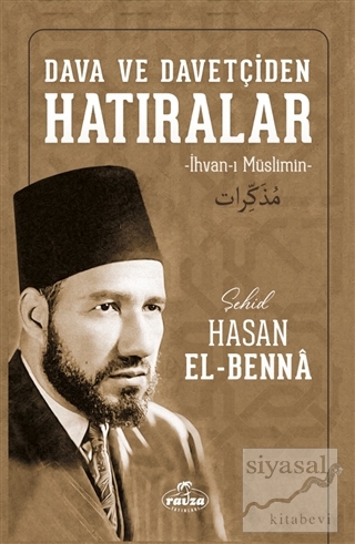 Dava ve Davetçiden Hatıralar Hasan El-Benna