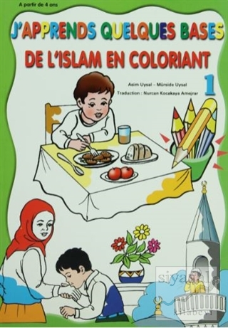 De L'Islam En Coloriant - J'Apprends Quelques Bases 1 Asım Uysal