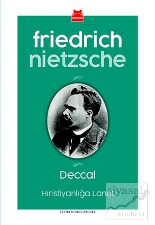 Deccal - Hıristiyanlığa Lanet Friedrich Wilhelm Nietzsche
