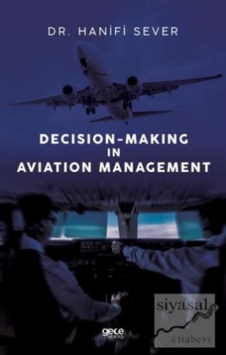 Decision-Making in Aviation Management Hanifi Sever