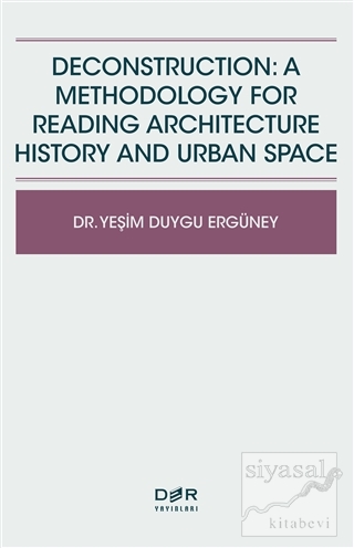 Deconstruction: A Methodology For Reading Architecture History and Urb
