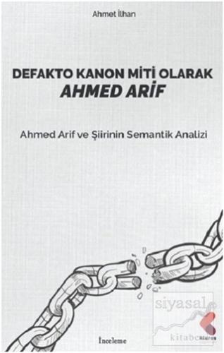 Defakto Kanon Miti Olarak Ahmed Arif Ahmet İlhan