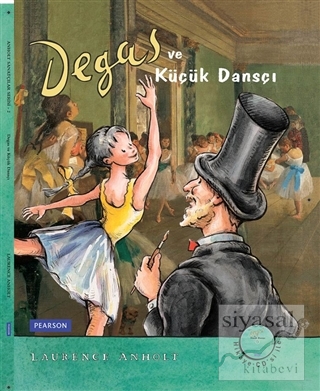 Degas ve Küçük Dansçı (Ciltli) Laurence Anholt