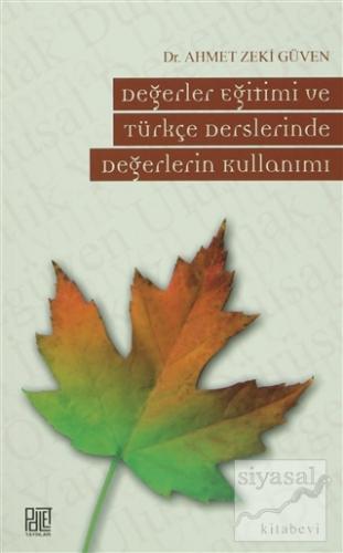 Değerler Eğitimi ve Türkçe Derslerinde Değerlerin Kullanımı Ahmet Zeki