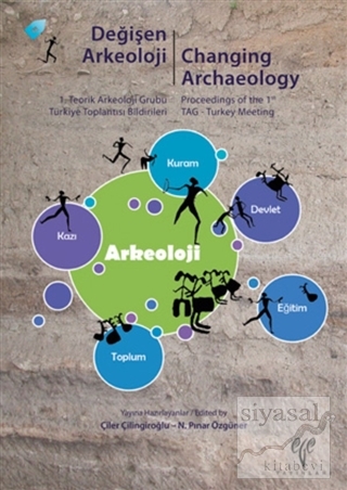 Değişen Arkeoloji : 1. Teorik Arkeoloji Grubu Türkiye Toplantısı Bildi