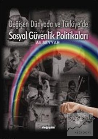 Değişen Dünyada ve Türkiye'de Sosyal Güvenlik Politikaları Ali Seyyar