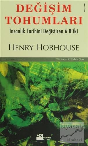 Değişim Tohumları İnsanlık Tarihini Değiştiren 6 Bitki Henry Hobhouse