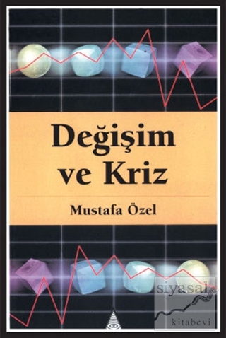 Değişim ve Kriz Mustafa Özel